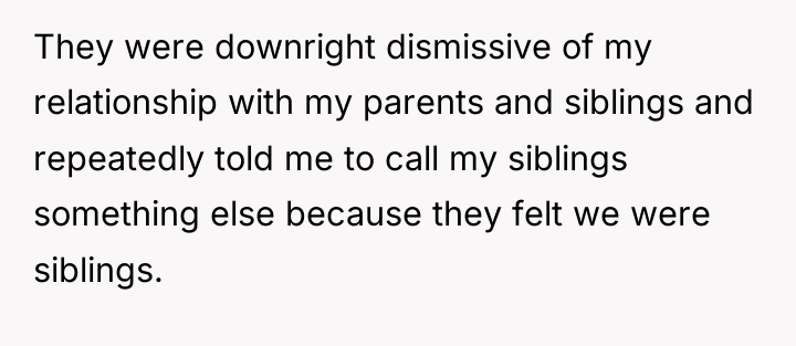 They were downright dismissive of my relationship with my parents...