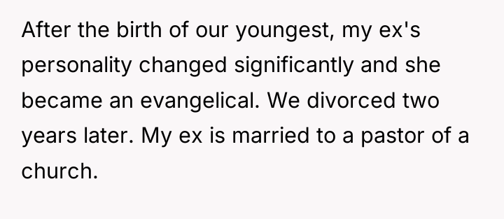 After the birth of our youngest, my ex's personality changed...