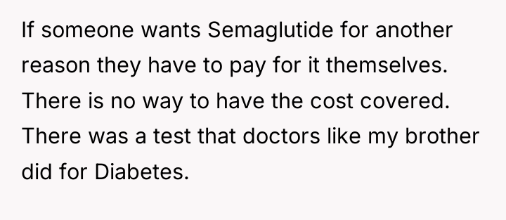 If someone wants Semaglutide for another reason they have to...