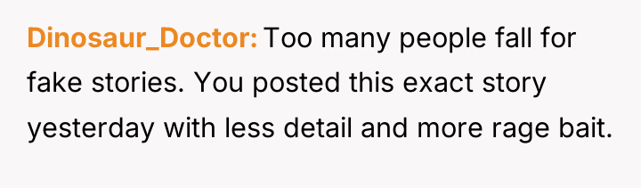 Dinosaur_Doctor Too many people fall for fake stories. You posted...