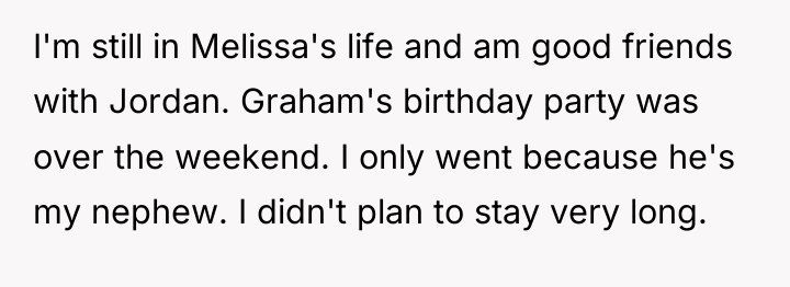 I'm still in Melissa's life and am good friends with...