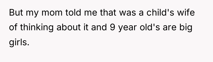 But my mom told me that was a child's wife...