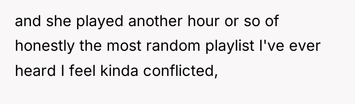 and she played another hour or so of honestly the...