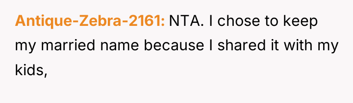 Antique-Zebra-2161 NTA. I chose to keep my married name because...
