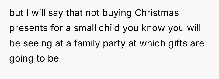 but I will say that not buying Christmas presents for...