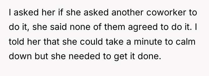 I asked her if she asked another coworker to do...