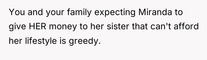 You and your family expecting Miranda to give HER money...