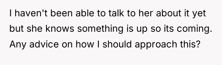 I haven't been able to talk to her about it...