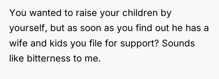 You wanted to raise your children by yourself, but as...