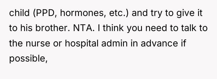 child (PPD, hormones, etc.) and try to give it to...