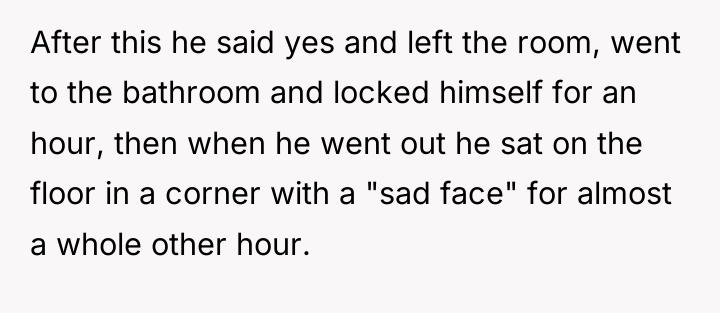 After this he said yes and left the room, went...