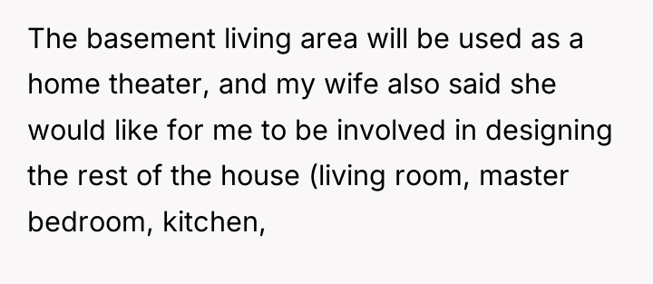 The basement living area will be used as a home...