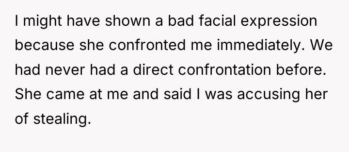 I might have shown a bad facial expression because she...