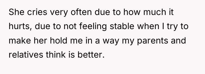 She cries very often due to how much it hurts,...