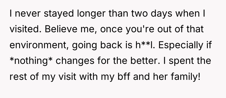I never stayed longer than two days when I visited....