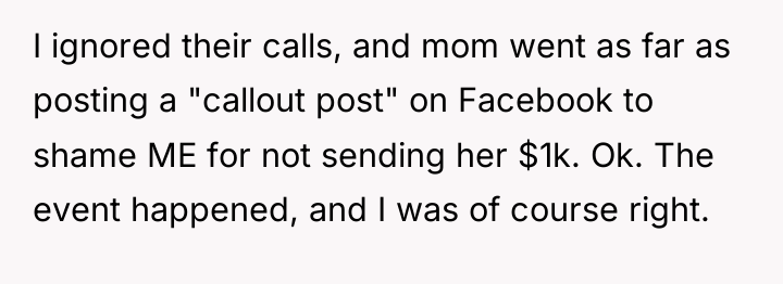 I ignored their calls, and mom went as far as...
