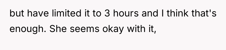 but have limited it to 3 hours and I think...