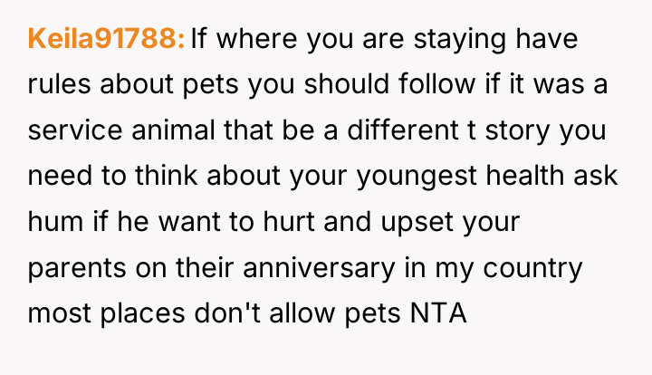 Keila91788 If where you are staying have rules about pets...