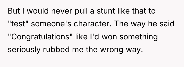But I would never pull a stunt like that to...