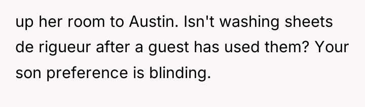 up her room to Austin. Isn't washing sheets de rigueur...