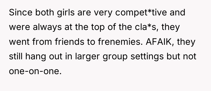 Since both girls are very compet*tive and were always at...