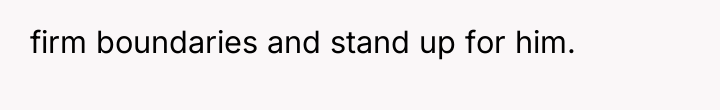firm boundaries and stand up for him.
