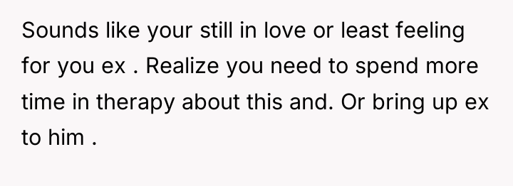 Sounds like your still in love or least feeling for...