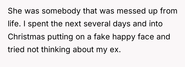 She was somebody that was messed up from life. I...
