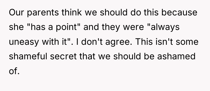 Our parents think we should do this because she "has...