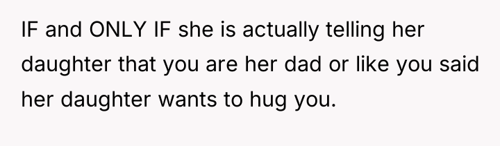 IF and ONLY IF she is actually telling her daughter...
