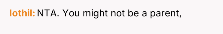 Iothil NTA. You might not be a parent,