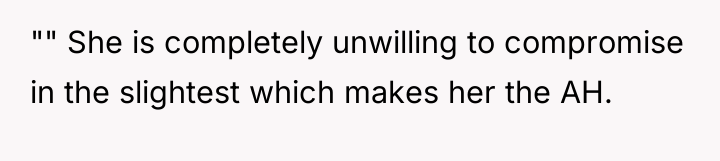 "" She is completely unwilling to compromise in the slightest...
