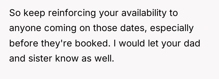 So keep reinforcing your availability to anyone coming on those...