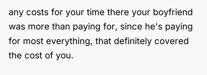 any costs for your time there your boyfriend was more...