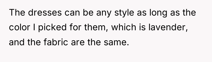 The dresses can be any style as long as the...