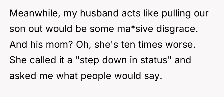 Meanwhile, my husband acts like pulling our son out would...