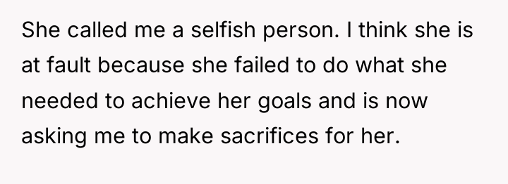She called me a selfish person. I think she is...