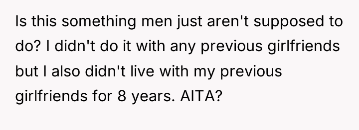 Is this something men just aren't supposed to do? I...