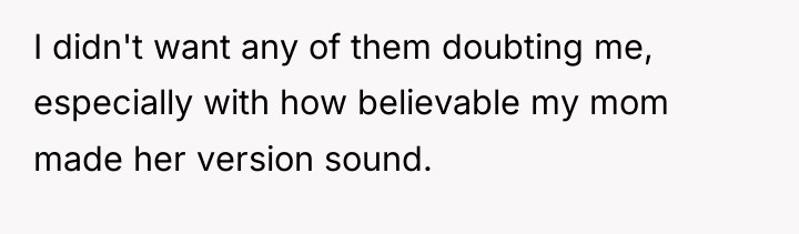 I didn't want any of them doubting me, especially with...