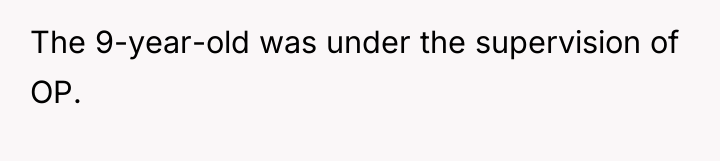 The 9-year-old was under the supervision of OP.