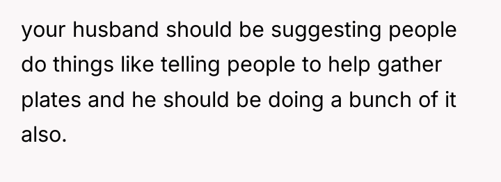 your husband should be suggesting people do things like telling...