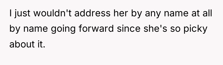 I just wouldn't address her by any name at all...