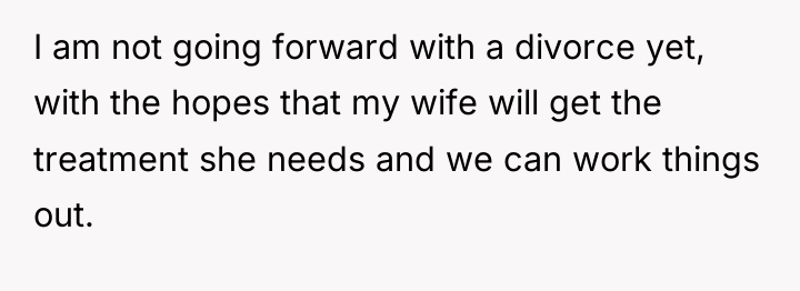 I am not going forward with a divorce yet, with...
