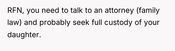 RFN, you need to talk to an attorney (family law)...