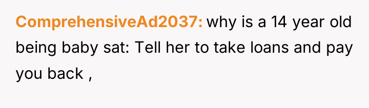 ComprehensiveAd2037 why is a 14 year old being baby sat:...