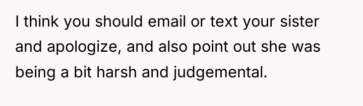 I think you should email or text your sister and...