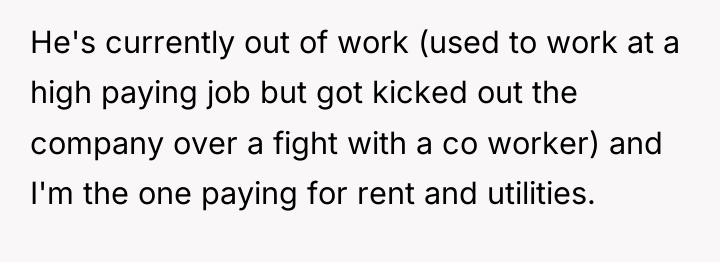 He's currently out of work (used to work at a...