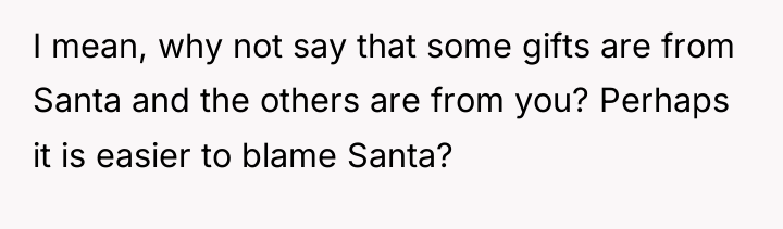 I mean, why not say that some gifts are from...