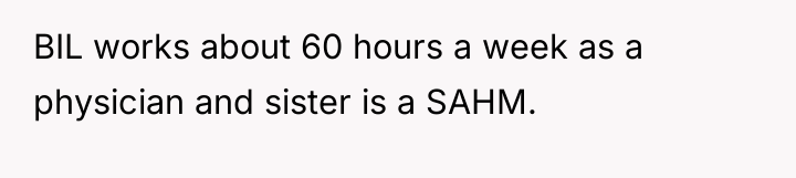 BIL works about 60 hours a week as a physician...
