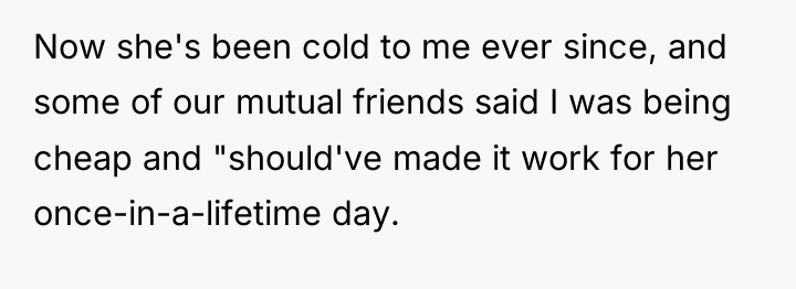 Now she's been cold to me ever since, and some...